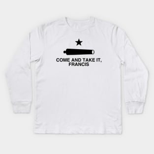 Come And Take It, Francis! Beto Comeback Kids Long Sleeve T-Shirt